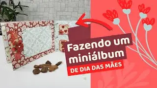 Faça um lindo miniálbum de Dia das Mães