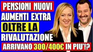 PENSIONI 👉 NUOVI AUMENTI OLTRE LA RIVALUTAZIONE DI 300/400€!? ECCO COS'È EMERSO POCO FA 👀💰