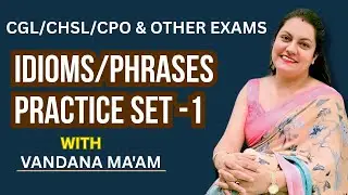 Idioms and Phrases Practice Set-1 | SSC CGL, CHSL, CPO & Other Exams | English with Vandana Ma’am