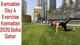 Ramadan Day 4 Exercise Ramadan 2020 Doha Qatar - With COVID Roadblock lock-down workout!