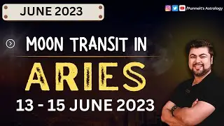 Moon Transit in Aries | 13 - 15 June 2023 | Sadgamayah | Punneit
