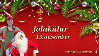 13. desember 2017 - J&oacute;lak&uacute;lur - J&oacute;ladagatal Hur&eth;askellis og Skj&oacute;&eth;u