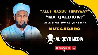 Muxuu Alle Inagu Qiimeeyaa? | Qodob Dad Badan Hilmaamaan 😭