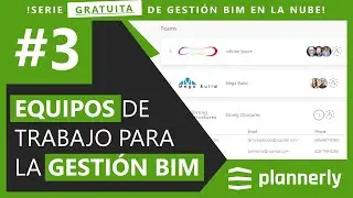 👨&zwj;👨&zwj;👦 Colaboraci&oacute;n BIM online con Plannerly [3/12]