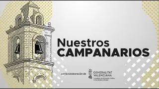 Nuestros Campanarios -  El Fadrí, Bocairent y San Nicolás