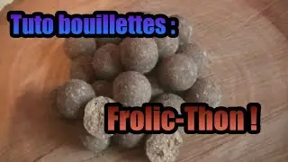 Tuto bouillettes Frolic Thon !