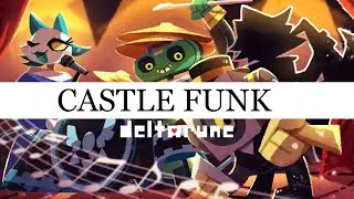 CASTLE FUNK (funkier version) - (DELTARUNE Chapter 4 Arrangement)
