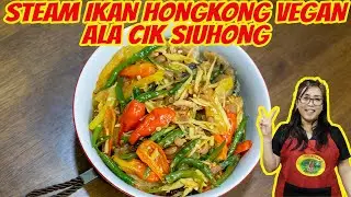 RESEP IKAN VEGAN TIM ALA HONGKONG, ala CIK.SIUHONG | MUDAH GAMPANG CEPAT ENAK MURAH