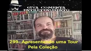 299-Giva Comenta Uma Tour Pela Coleção