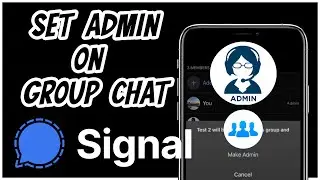 Become an Admin of the Group Chat on Signal App