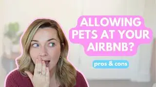 Should You Allow Pets at Your Airbnb: The Pros & Cons