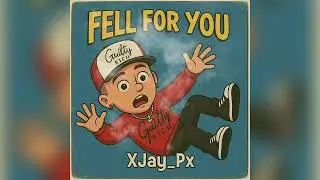 XJay_Px - Fell For You 