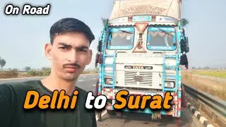 My Life Fast Trip Delhi to Surat By Truck On Road Trip Part-1