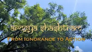 Arogya Shashtram: From Ignorance to Action