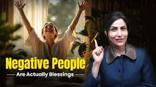 Why Negative People Enter Your Life: A Hidden Blessing