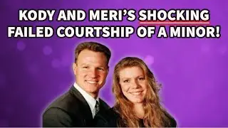 KODY AND MERI'S SHOCKING FAILED COURTSHIP OF A MINOR! | SISTER WIVES