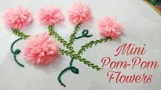 Mini Pom-Pom Flowers (Hand Embroidery Work)