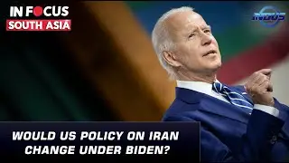 Would US policy on Iran change under Biden? | In Focus South Asia | Indus News