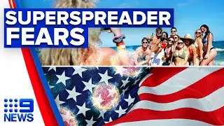 Coronavirus: Spring break sparks superspreader fears | 9 News Australia