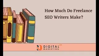 How Much Do Freelance SEO Writers Make? |Digital Marketing Course | Freelancing Tips for Beginners
