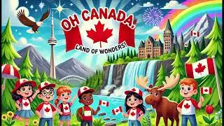 🎵Oh Canada, Land of Wonders! | Fun Educational Song for Kids🎵