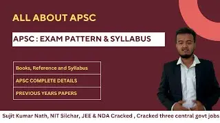 All About APSC || APSC exam pattern, Syllabus, Prelims, Mains, Books