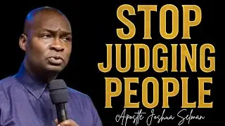 Stop Judging People!! - Apostle Joshua Selman 