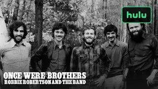 Once We Were Brothers: Robbie Robertson and The Band - Trailer (Official) | Hulu
