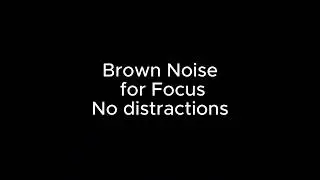 Brown Noise for ADHD Focus – 8 Hours  Black Screen