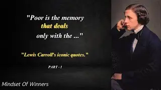 Wisdom of Lewis Carroll Quotes: Two-Part Compilation Series
