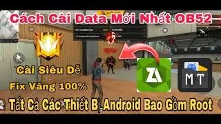 Free Fire OB52 Mới Nhất | Hướng Dẫn C&aacute;ch C&agrave;i Data Cho Thiết Bị Android Bao Gồm Root & Dns Antiban