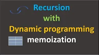 Recursion with Dynamic Programming Memoization technique