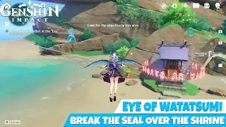 Eye of Watatsumi Genshin Impact Break the seal over the shrine Quest walkthrough