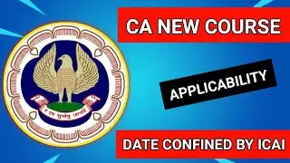 CA New Course Update ! CA New Course Applicability Date ! CA New Scheme ! CA New Syllabus 2023