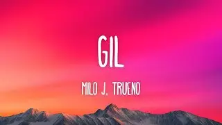 Milo J, Trueno - Gil (Letra/Lyrics)