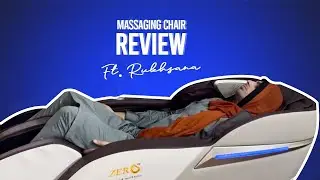 ZERO Full Body Massage Chair Review Ft. Rukhsana - Comedy Review