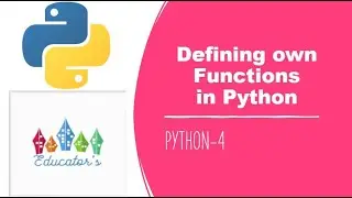 Defining own Functions in Python| by Educator's