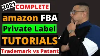 Trademark VS Patents Explained - Amazon FBA Private Label 2021