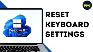 How to Reset Keyboard Settings to Default Windows 11 ?