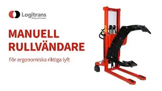 Manuell rullrotator | Rotera rullar | V&auml;nda rullar | Lyftvagn | Logitrans