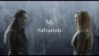 the story of lexa && clarke II my salvation {3x07}