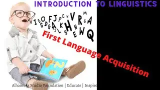 first language acquisition 101 | Introduction To Linguistics | EP3