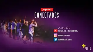 Sábado - Mais Perto 13/12/2025 - Conectados