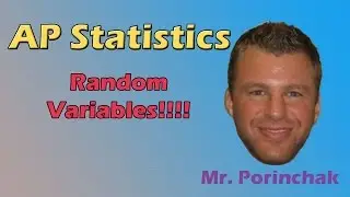 AP Statistics: Random Variables!!!!