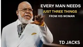 EVERY MAN NEEDS JUST THREE THINGS FROM HIS WOMAN | POWERFUL MOTIVATIONAL SPEECH
