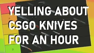 CSGO knife tierlist | Yelling about knives for an hour ft. nelson, euse and shady (old)