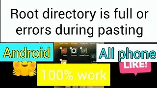 How to fix file manager problem work 100% Root directory is full or errors during pasting