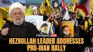 LIVE: Hezbollah Leader Naim Qassem Gives a Televised Address During a Rally in Solidarity With Iran