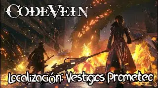 Code Vein Gu&iacute;a | Como localizar los Vestigios de Prometeo | (C&oacute;digo de sangre Prometeo)