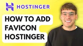 How to Add Favicon Hostinger [2026 Full Guide]